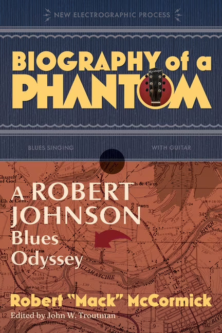 Biography of a Phantom: A Robert Johnson Blues Odyssey (Hardcover) L5741